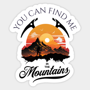 You Can Find Me In The Mountains Sticker